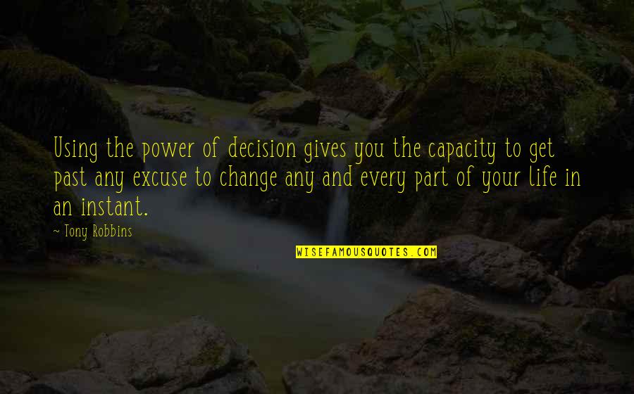 Temazepam 15 Quotes By Tony Robbins: Using the power of decision gives you the Temazepam 15 Quotes By Tony Robbins: Using the power of decision gives you the