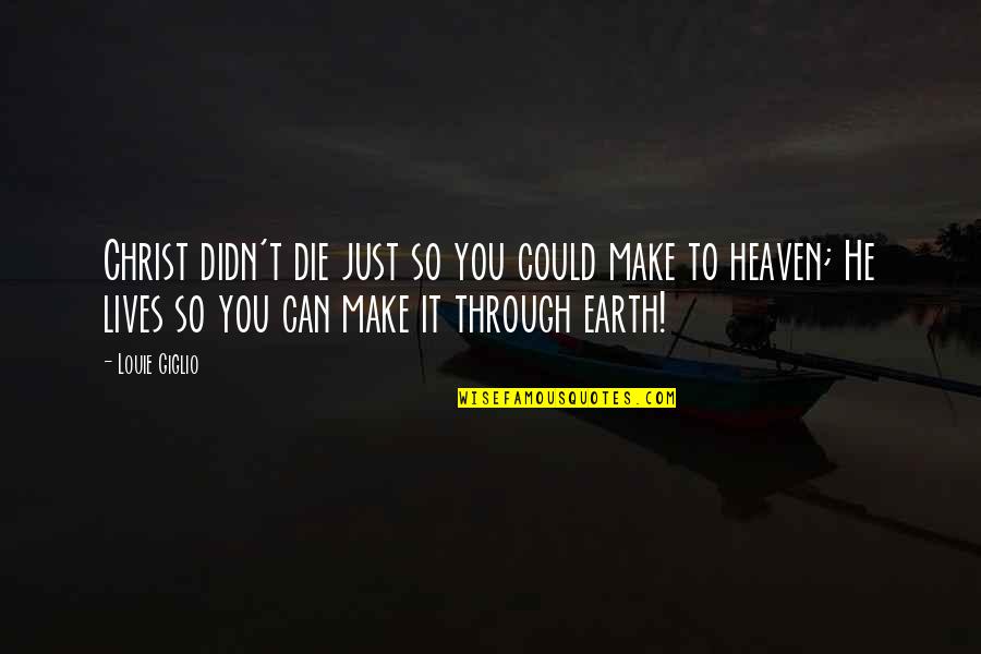 Temel B Y Kl Kler Quotes By Louie Giglio: Christ didn't die just so you could make Temel B Y Kl Kler Quotes By Louie Giglio: Christ didn't die just so you could make