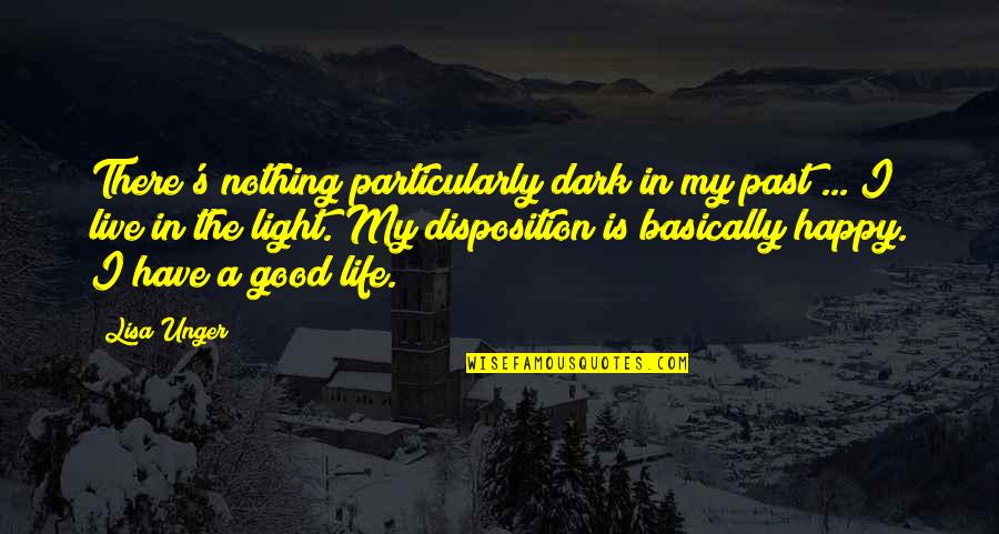 Temeles Quotes By Lisa Unger: There's nothing particularly dark in my past ...