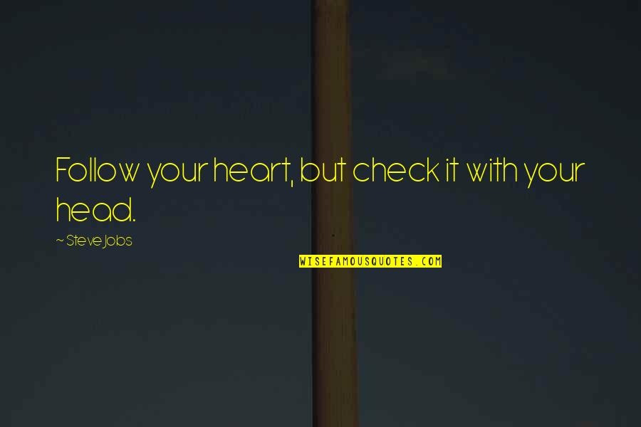 Temenos Webmail Quotes By Steve Jobs: Follow your heart, but check it with your Temenos Webmail Quotes By Steve Jobs: Follow your heart, but check it with your