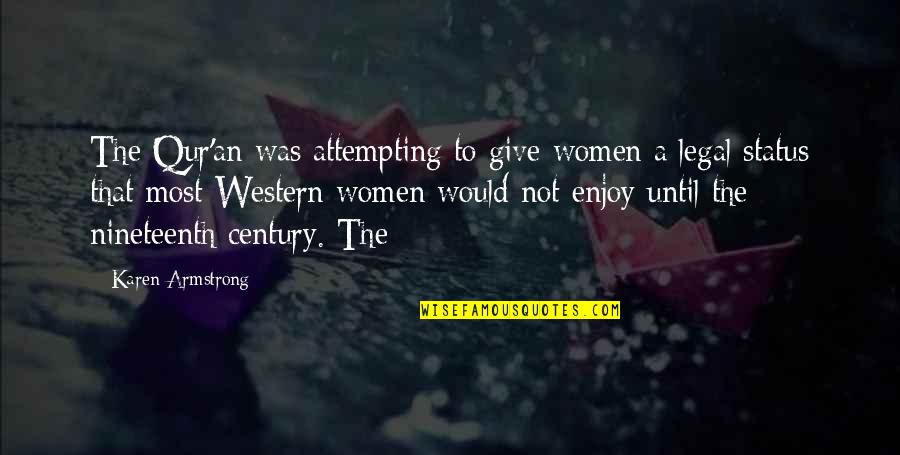 Temerin Idojaras Quotes By Karen Armstrong: The Qur'an was attempting to give women a