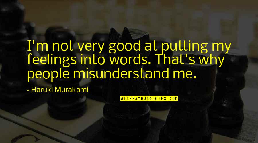 Temi Otedola Quotes By Haruki Murakami: I'm not very good at putting my feelings Temi Otedola Quotes By Haruki Murakami: I'm not very good at putting my feelings