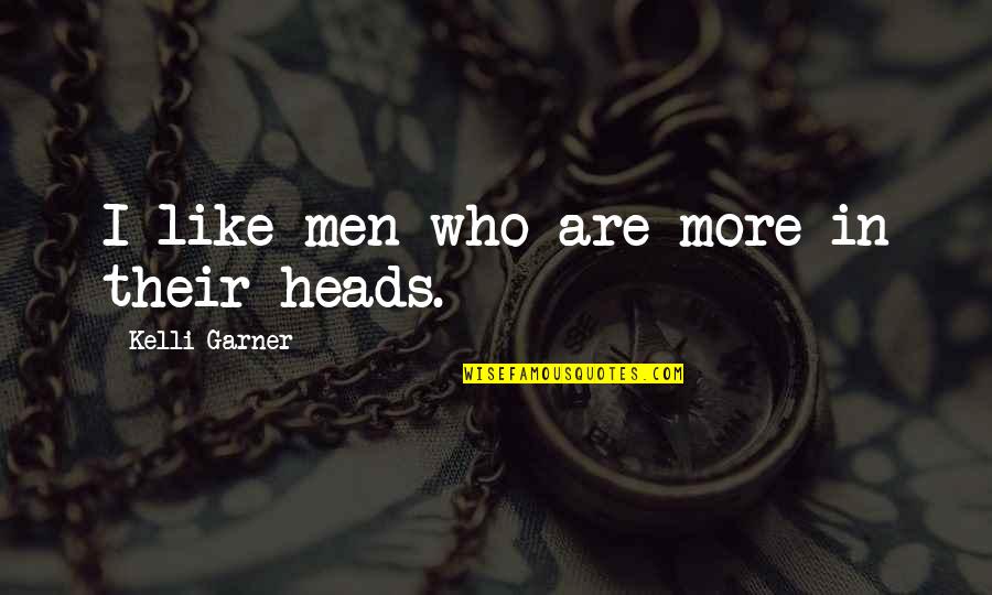 Temia Significado Quotes By Kelli Garner: I like men who are more in their