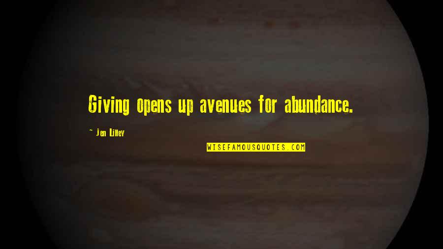 Temiblesdelnorte Quotes By Jen Lilley: Giving opens up avenues for abundance.