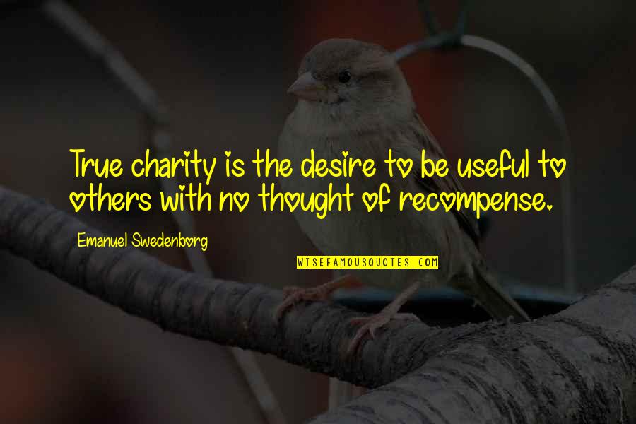 Temilayo Quotes By Emanuel Swedenborg: True charity is the desire to be useful
