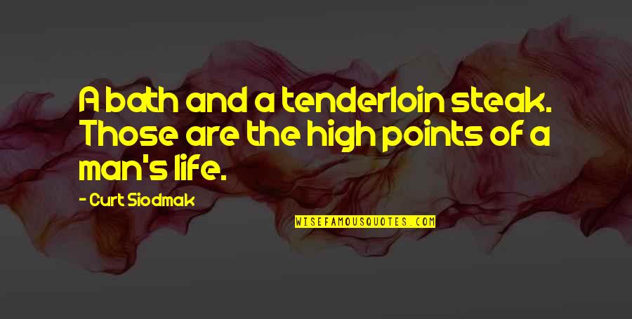 Temitayo Oyegbile Quotes By Curt Siodmak: A bath and a tenderloin steak. Those are