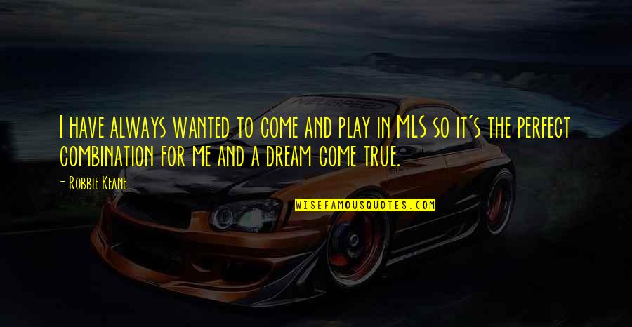 Temn Stock Quotes By Robbie Keane: I have always wanted to come and play Temn Stock Quotes By Robbie Keane: I have always wanted to come and play