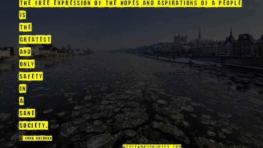 Temoney31 Quotes By Emma Goldman: The free expression of the hopes and aspirations Temoney31 Quotes By Emma Goldman: The free expression of the hopes and aspirations