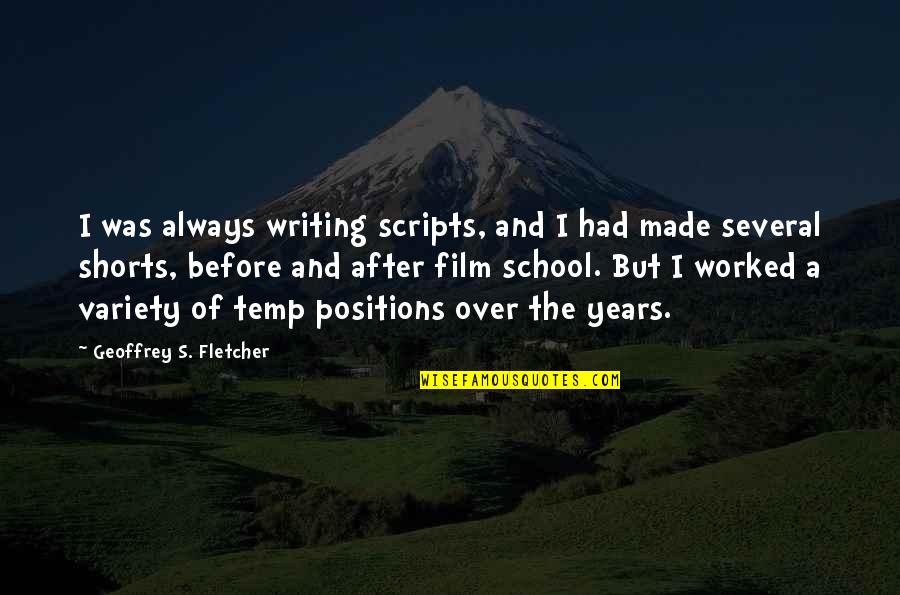 Temp Quotes By Geoffrey S. Fletcher: I was always writing scripts, and I had