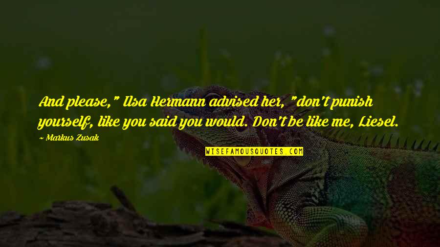 Temperament And Personality Quotes By Markus Zusak: And please," Ilsa Hermann advised her, "don't punish