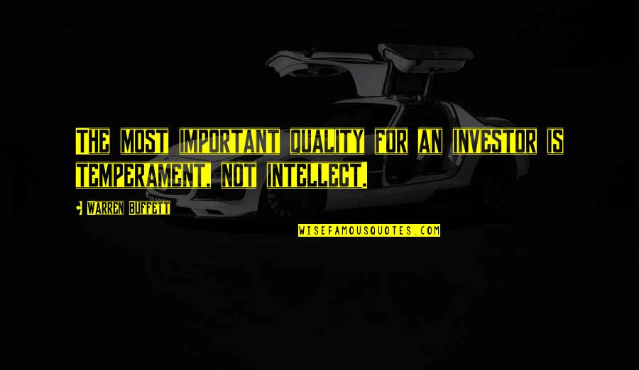 Temperament Best Quotes By Warren Buffett: The most important quality for an investor is