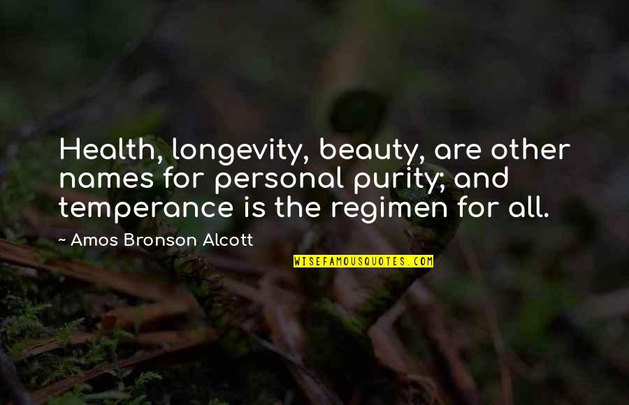 Temperance Quotes By Amos Bronson Alcott: Health, longevity, beauty, are other names for personal
