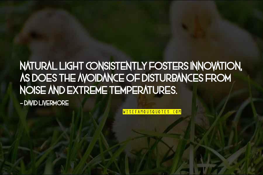 Temperatures Quotes By David Livermore: Natural light consistently fosters innovation, as does the