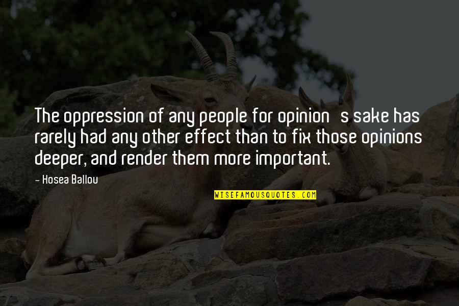 Tempered People Quotes By Hosea Ballou: The oppression of any people for opinion's sake
