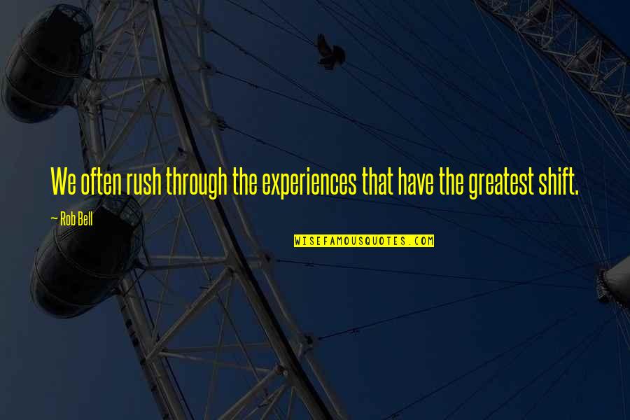 Temperini Blue Quotes By Rob Bell: We often rush through the experiences that have