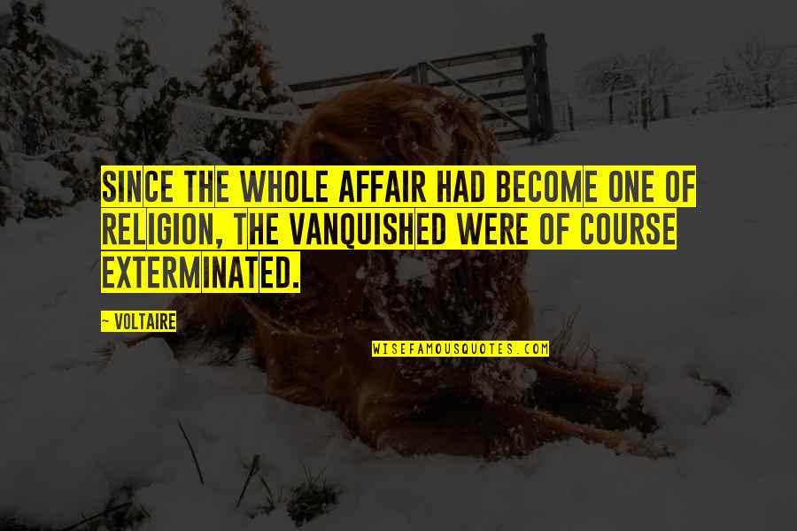 Tempero Quotes By Voltaire: Since the whole affair had become one of