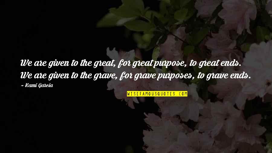Tempest Act 3 Scene 1 Quotes By Kami Garcia: We are given to the great, for great