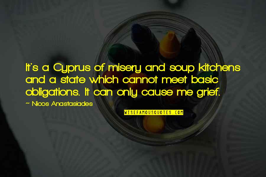 Tempestade Quotes By Nicos Anastasiades: It's a Cyprus of misery and soup kitchens