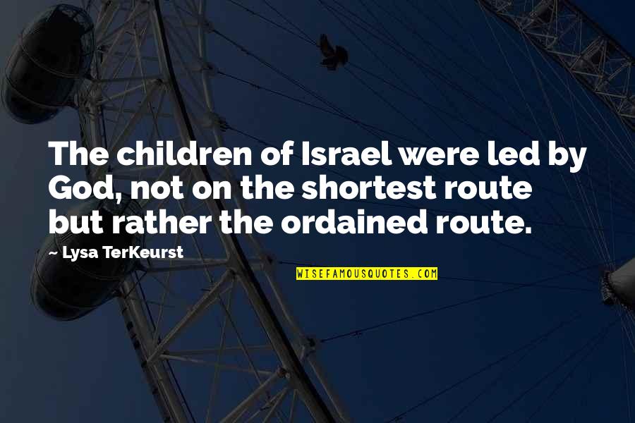 Templado Significado Quotes By Lysa TerKeurst: The children of Israel were led by God, Templado Significado Quotes By Lysa TerKeurst: The children of Israel were led by God,
