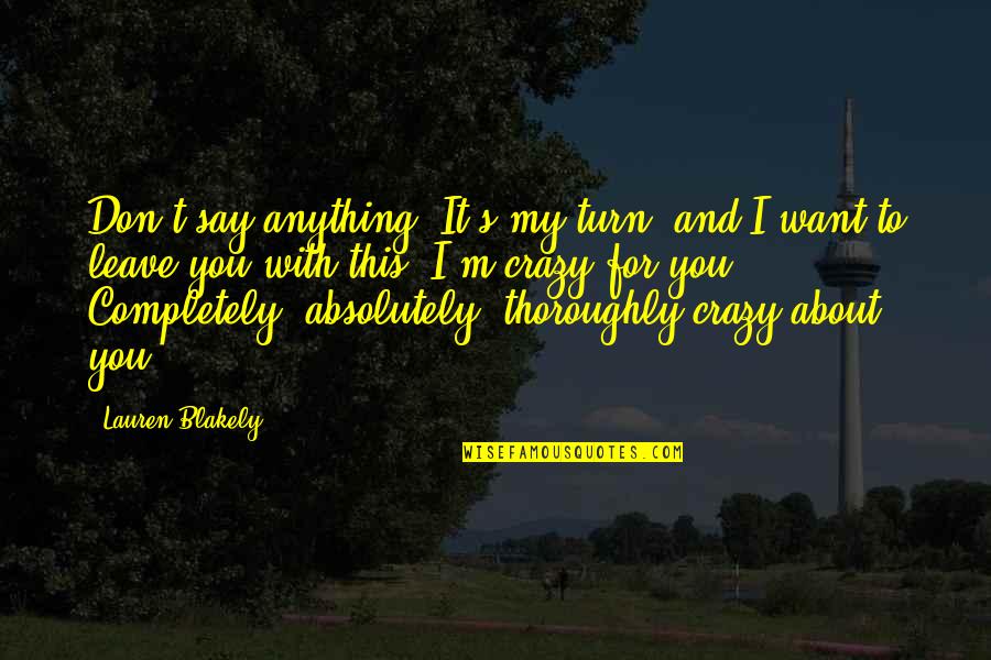 Templanza Meme Quotes By Lauren Blakely: Don't say anything. It's my turn, and I Templanza Meme Quotes By Lauren Blakely: Don't say anything. It's my turn, and I