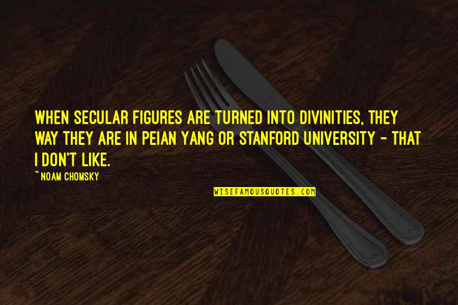 Template For Business Quotes By Noam Chomsky: When secular figures are turned into divinities, they Template For Business Quotes By Noam Chomsky: When secular figures are turned into divinities, they