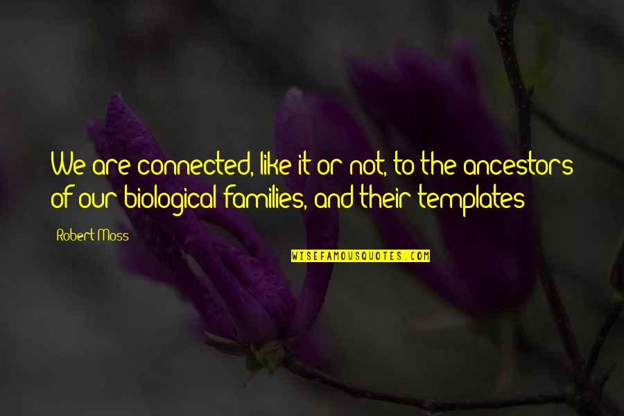 Templates Quotes By Robert Moss: We are connected, like it or not, to