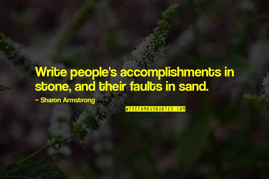 Temple From Russell Ballard Quotes By Sharon Armstrong: Write people's accomplishments in stone, and their faults Temple From Russell Ballard Quotes By Sharon Armstrong: Write people's accomplishments in stone, and their faults