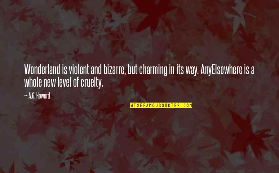 Templesmith Wormwood Quotes By A.G. Howard: Wonderland is violent and bizarre, but charming in Templesmith Wormwood Quotes By A.G. Howard: Wonderland is violent and bizarre, but charming in