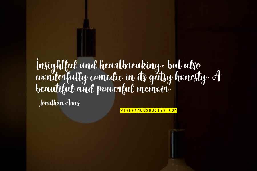 Templin Eye Quotes By Jonathan Ames: Insightful and heartbreaking, but also wonderfully comedic in Templin Eye Quotes By Jonathan Ames: Insightful and heartbreaking, but also wonderfully comedic in