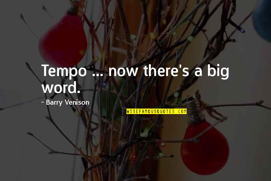 Tempo Quotes By Barry Venison: Tempo ... now there's a big word.