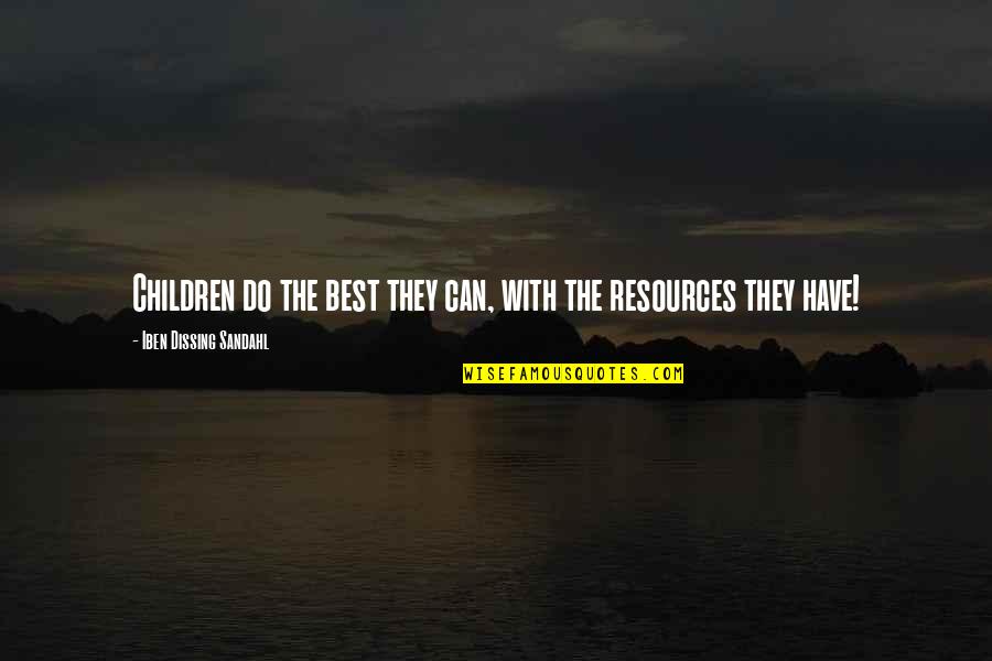 Temporale Prapositionen Quotes By Iben Dissing Sandahl: Children do the best they can, with the Temporale Prapositionen Quotes By Iben Dissing Sandahl: Children do the best they can, with the