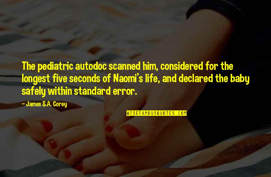 Temporary Happiness Quotes By James S.A. Corey: The pediatric autodoc scanned him, considered for the