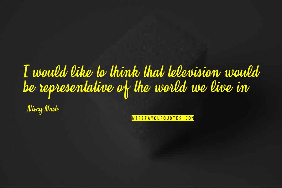 Temporizing Medical Dictionary Quotes By Niecy Nash: I would like to think that television would