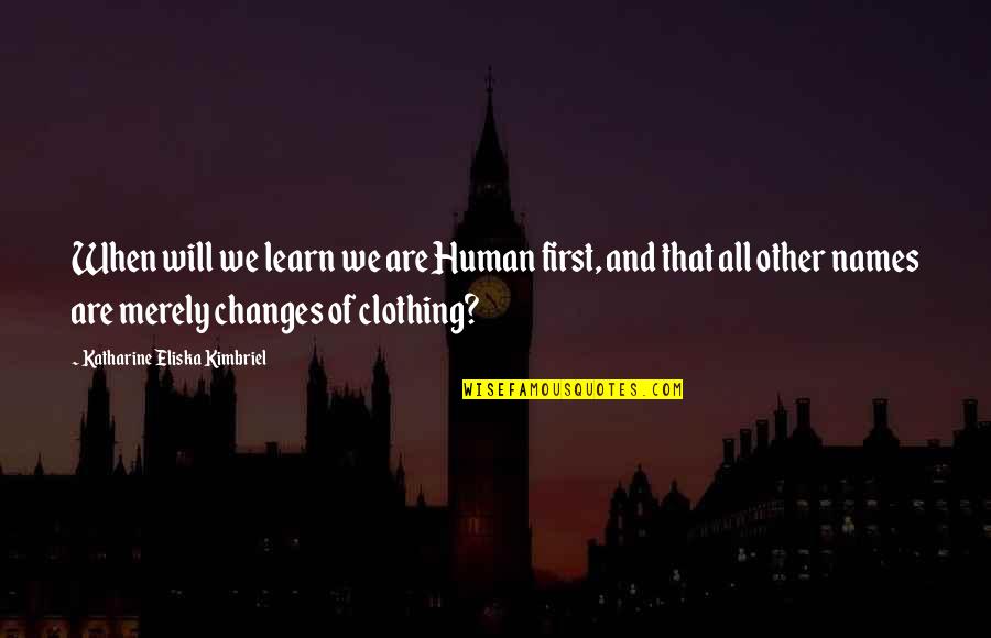 Temptation Christian Quotes By Katharine Eliska Kimbriel: When will we learn we are Human first, Temptation Christian Quotes By Katharine Eliska Kimbriel: When will we learn we are Human first,