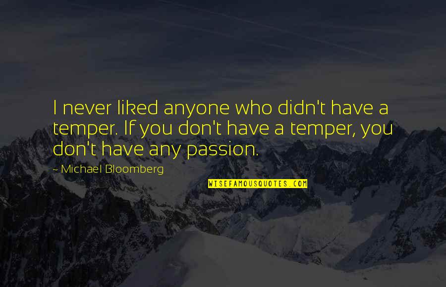 Temptation Of Christ Quotes By Michael Bloomberg: I never liked anyone who didn't have a