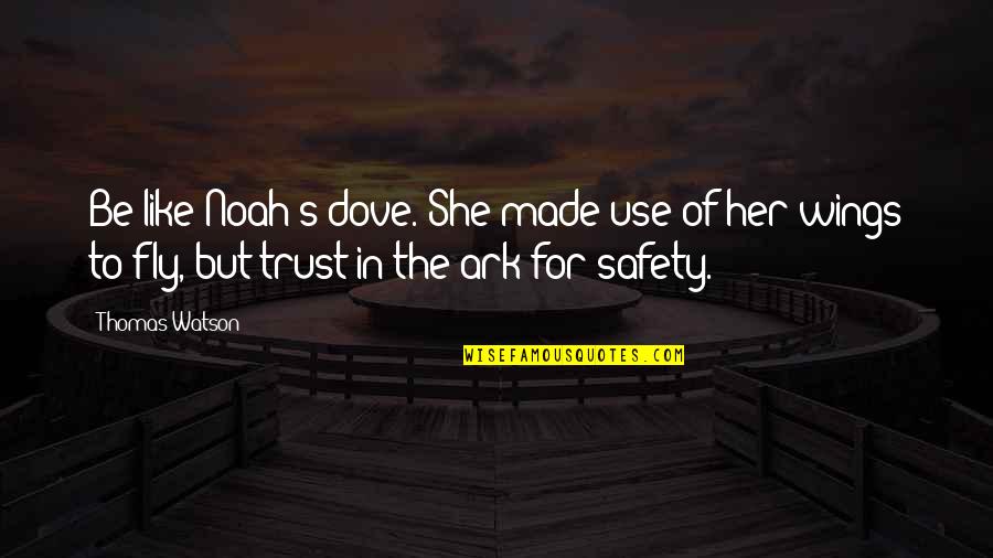Temptation Of Christ Quotes By Thomas Watson: Be like Noah's dove. She made use of Temptation Of Christ Quotes By Thomas Watson: Be like Noah's dove. She made use of