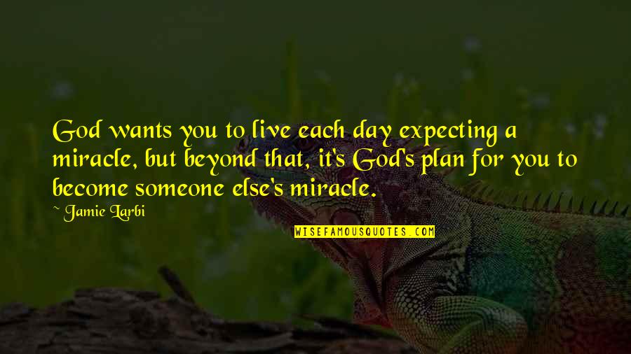 Tempting Lips Quotes By Jamie Larbi: God wants you to live each day expecting
