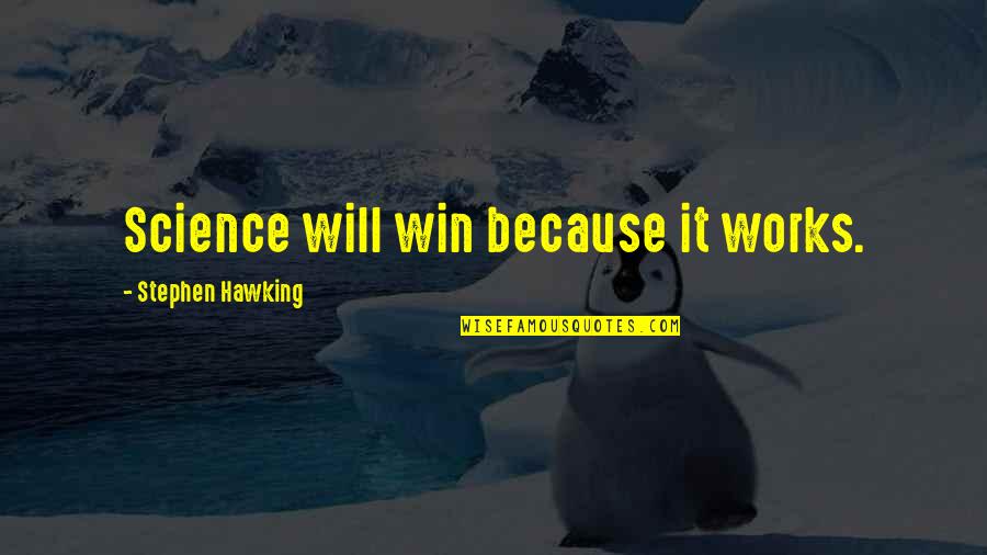 Temptress Quotes By Stephen Hawking: Science will win because it works. Temptress Quotes By Stephen Hawking: Science will win because it works.