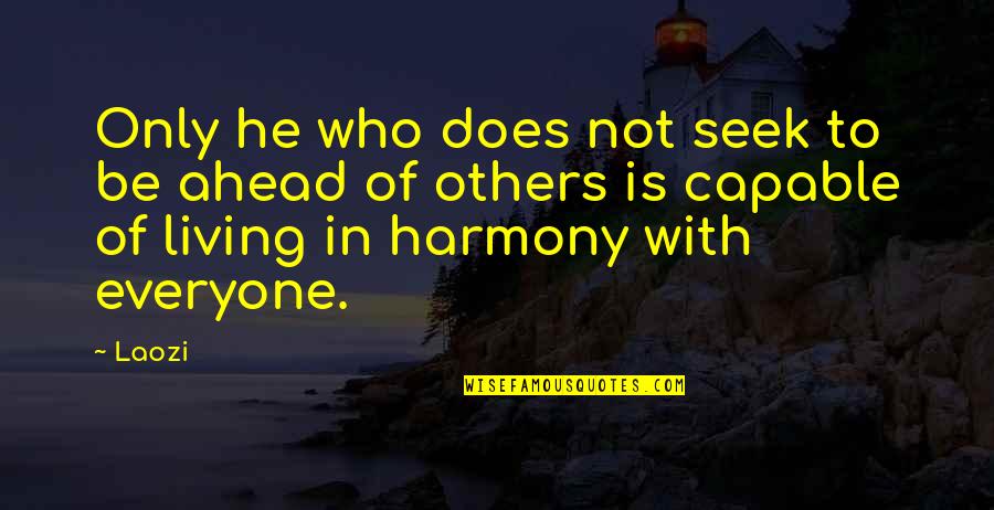Tempurpedic Mattress Quotes By Laozi: Only he who does not seek to be Tempurpedic Mattress Quotes By Laozi: Only he who does not seek to be