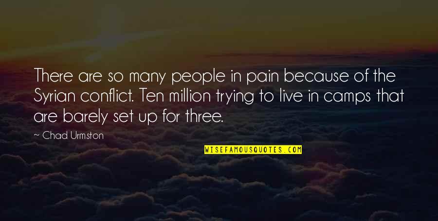 Ten Million Quotes By Chad Urmston: There are so many people in pain because