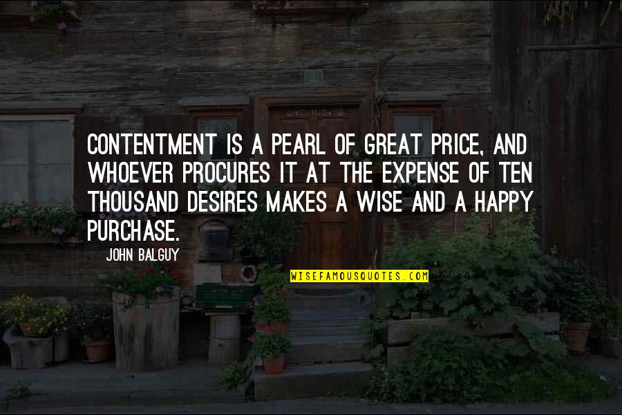 Ten Thousand Quotes By John Balguy: Contentment is a pearl of great price, and