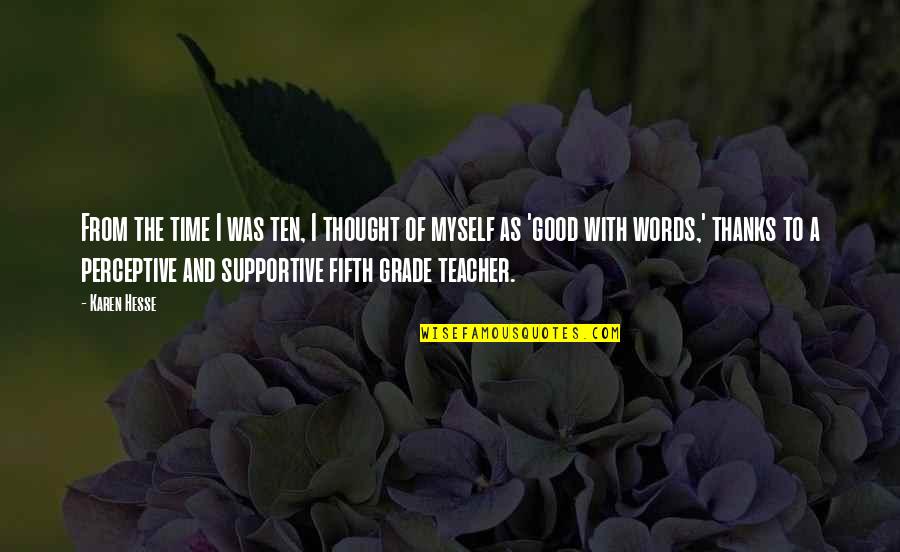 Ten Words Quotes By Karen Hesse: From the time I was ten, I thought Ten Words Quotes By Karen Hesse: From the time I was ten, I thought