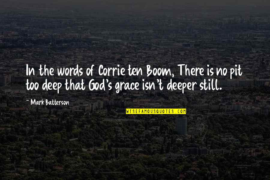 Ten Words Quotes By Mark Batterson: In the words of Corrie ten Boom, There Ten Words Quotes By Mark Batterson: In the words of Corrie ten Boom, There