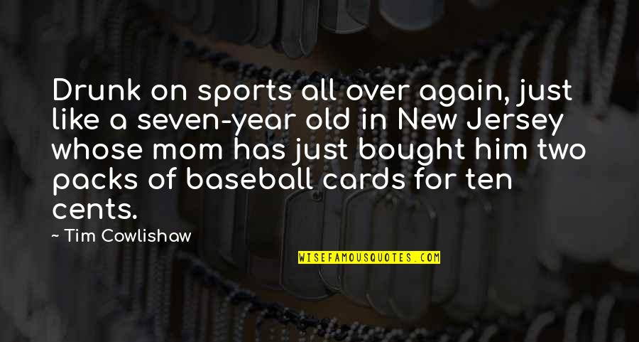 Ten Year Old Quotes By Tim Cowlishaw: Drunk on sports all over again, just like Ten Year Old Quotes By Tim Cowlishaw: Drunk on sports all over again, just like