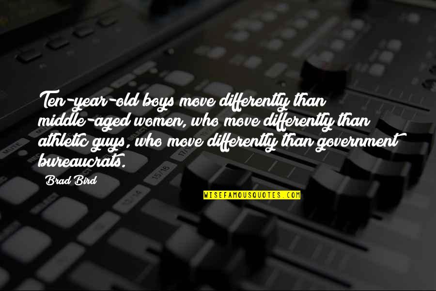 Ten Year Quotes By Brad Bird: Ten-year-old boys move differently than middle-aged women, who Ten Year Quotes By Brad Bird: Ten-year-old boys move differently than middle-aged women, who