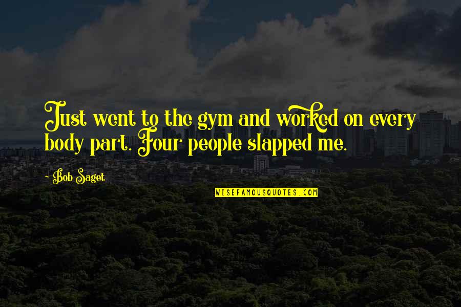 Tenacious Tuesday Quotes By Bob Saget: Just went to the gym and worked on