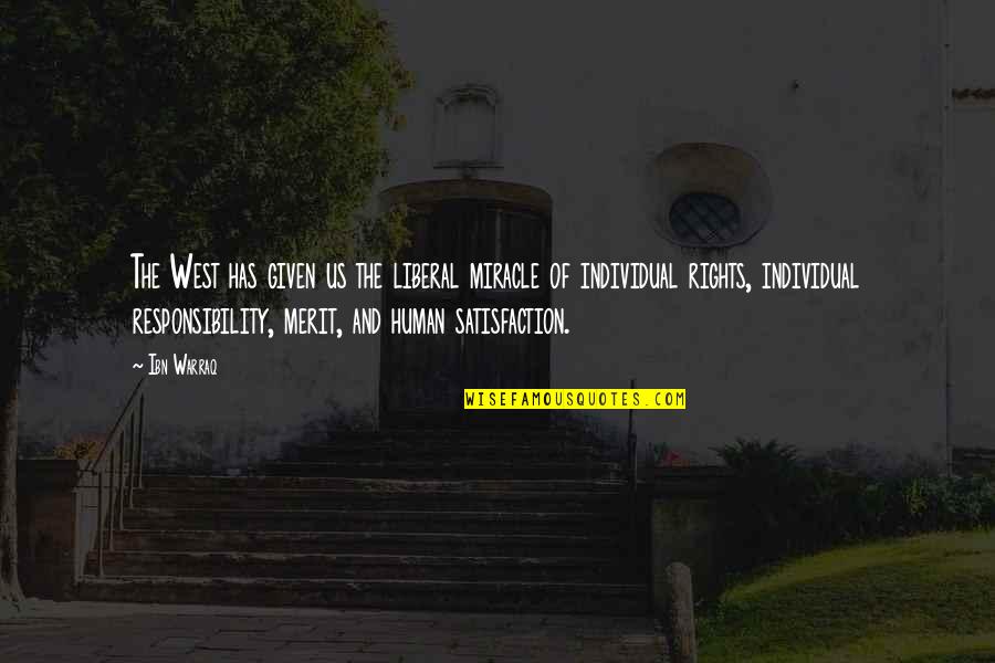 Tenaciously Synonyms Quotes By Ibn Warraq: The West has given us the liberal miracle Tenaciously Synonyms Quotes By Ibn Warraq: The West has given us the liberal miracle