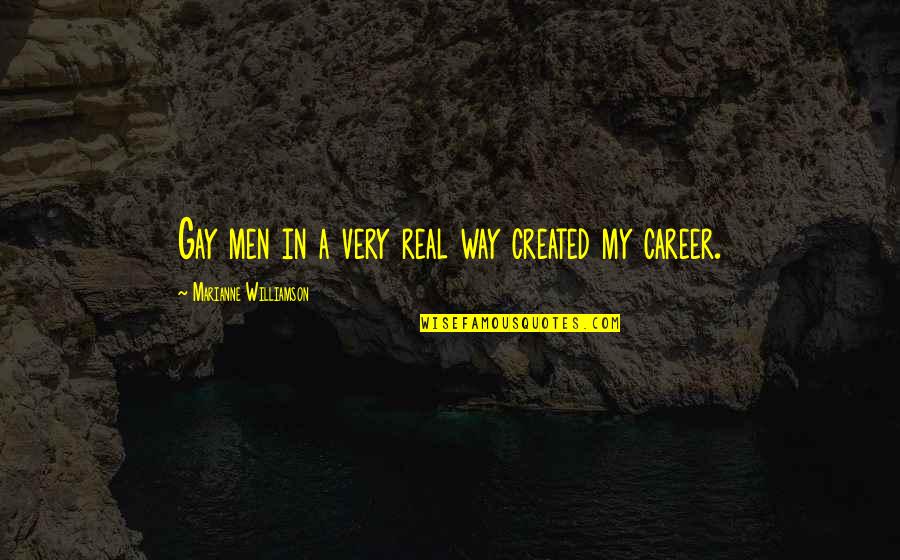 Tenacity Inspirational Quotes By Marianne Williamson: Gay men in a very real way created