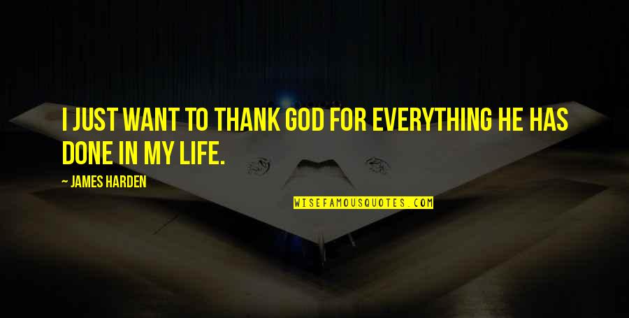 Tenant Roman Polanski Quotes By James Harden: I just want to thank God for everything