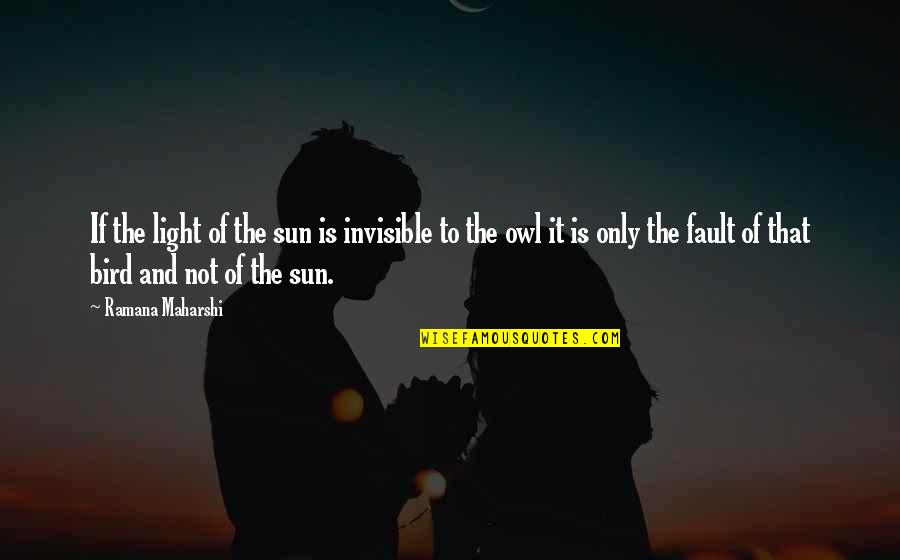 Tenant Roman Polanski Quotes By Ramana Maharshi: If the light of the sun is invisible